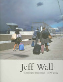 Jeff Wall : catalogue raisonne 1978-2004 ;  /