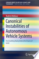 Canonical instabilities of autonomous vehicle systems : the unsettling reality behind the dreams of greed /