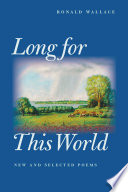 Long for this world : new and selected poems /