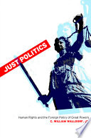 Just politics : human rights and the foreign policy of great powers /