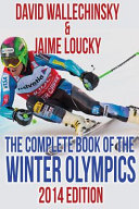 The complete book of the Winter Olympics : 2014 edition /