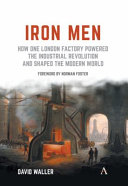 Iron men : how the early Victorians invented engineering /