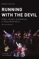 Running with the devil : power, gender, and madness in heavy metal music /