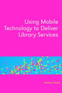 Using mobile technology to deliver library services : a handbook /