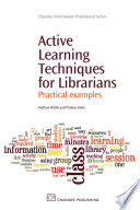 Active learning techniques for librarians : practical examples /