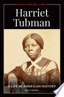 Harriet Tubman : a life in American history /