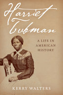 Harriet Tubman : a life in American history /