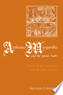 Anthonius Margaritha and the Jewish faith : Jewish life and conversion in sixteenth-century Germany /