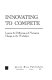 Innovating to compete : lessons for diffusing and managing change in the workplace /