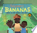 Juliana's bananas : where do your bananas come from? /