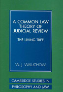 A common law theory of judicial review : the living tree /