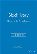 Black ivory : slavery in the British empire /