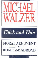 Thick and thin : moral agrument at home and abroad /