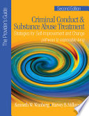 Criminal conduct & substance abuse treatment : strategies for self-improvement and change : pathways to responsible living : the provider's guide /