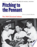 Pitching to the Pennant : the 1954 Cleveland Indians.