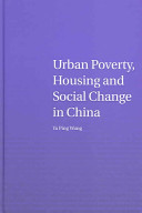 Urban poverty, housing and social change in China /