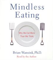 Mindless eating [why we eat more than we think] /