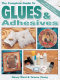 The complete guide to glues & adhesives /