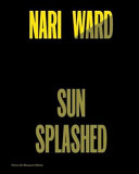 Nari Ward : sun splashed /