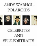 Andy Warhol, polaroids : celebrities and self-portraits : Jablonka Galerie : Starmach Gallery /