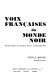 Voix franðcaises du monde noir; anthologie d'auteurs noirs francophones