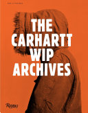 The Carhartt WIP archives : work in progress /