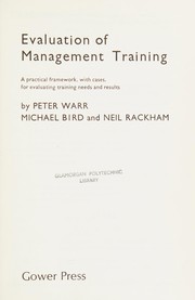 Evaluation of management training: a practical framework, with cases, for evaluating training needs and results /