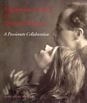 Margrethe Mather & Edward Weston : a passionate collaboration /
