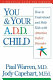 You & your A.D.D. child : how to understand and help kids with attention deficit disorder /