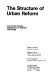 The structure of urban reform; community decision organizations in stability and change