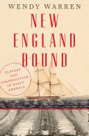 New England bound : slavery and colonization in early America /