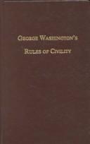 George Washington's Rules of civility : complete with the original French text and new French-to-English translations /