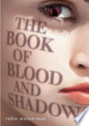 The book of blood and shadow /