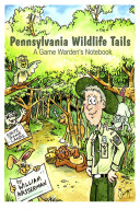 Pennsylvania wildlife tails : a game warden's notebook /