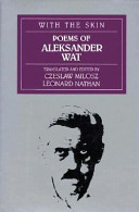 With the skin : poems of Aleksander Wat /