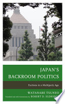 Japan's backroom politics : factions in a multiparty age /