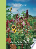 Edible Schoolyard : a universal idea /