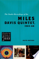 The studio recordings of the Miles Davis Quintet, 1965-68 /