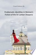 Problematic Identities in Women's Fiction of the Sri Lankan Diaspora.
