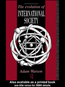 The evolution of international society : a comparative historical analysis /