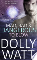 Mad, bad and dangerous to blow /