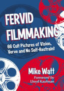 Fervid filmmaking : 66 cult pictures of vision, verve and no self-restraint /