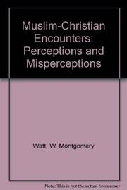 Muslim-Christian encounters : perceptions and misperceptions /