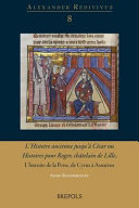 L'Histoire ancienne jusqu'à César, ou Histoires pour Roger, châtelain de Lille.