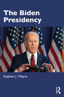 The Biden presidency : politics, policy, and polarization /