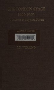 The London stage, 1900-1909 : a calendar of plays and players /