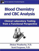 Blood chemistry and CBC analysis : clinical laboratory testing from a functional perspective /