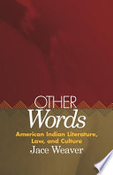 Other words : American Indian literature, law, and culture /