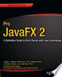 Pro JavaFX 2 a definitive guide to rich clients with Java technology /