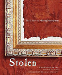 Stolen : the gallery of missing masterpieces /